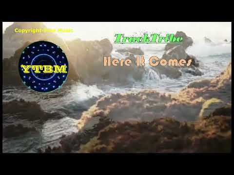 HERE IT COMES by TRACK TRIBE  |  Copyright-free Music  |  YTBM
