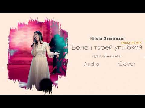 Hilola Samirazar - Болен твоей улыбкой (dndm remix) ANDRO