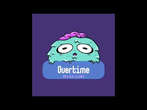 Presby Rhymez - Overtime ft. S.O. & Loso