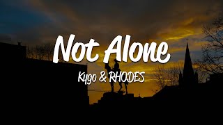 Kygo - Not Alone (Lyrics) ft. RHODES