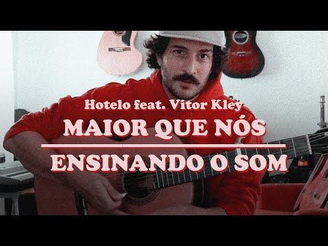 Hotelo - Maior Que Nós ft. Vitor Kley (Cifra)