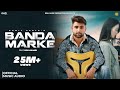 Banda Marke Sumit Parta Official Music Video Haryanvi Song