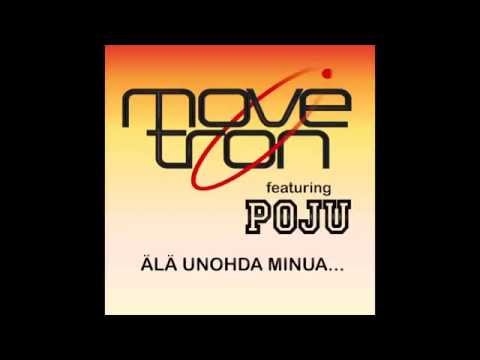 MOVETRON feat POJU - ÄLÄ UNOHDA MINUA...