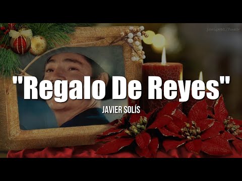 Javier Solís - Regalo de Reyes (Letra)