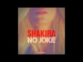 Shakira - No Joke (Audio)