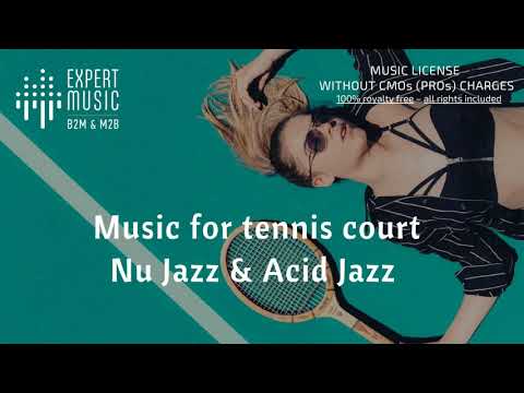 Music for tennis court – Nu Jazz / Acid Jazz