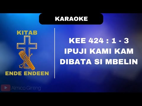 KITAB ENDE - ENDEN | KEE GBKP 424 : 1 - 3 " IPUJI KAMI KAM DIBATA SI MBELIN " ( KARAOKE + LIRIK )