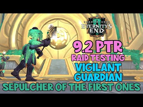 WoW Shadowlands 9.2 PTR - Raid Testing Vigilant Guardian | Heroic Sepulcher of the First Ones