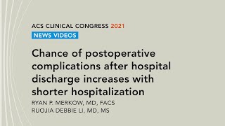 Newswise:Video Embedded chance-of-postoperative-complications-after-hospital-discharge-increases-with-shorter-hospitalization