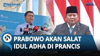 Tak Berada di Tanah Air, Presiden Prabowo Dipastikan akan Salat Idul Adha 1447 Hijriah di Prancis