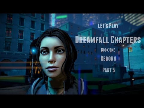 Dreamfall Chapters Book One Reborn Let's Play (part 5) - Shitbot