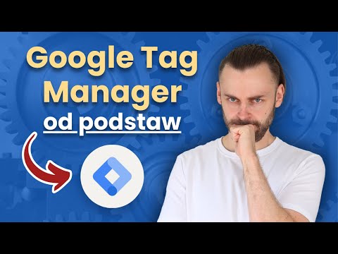 Google Tag Manager — Kompletny poradnik dla początkujących 🎓