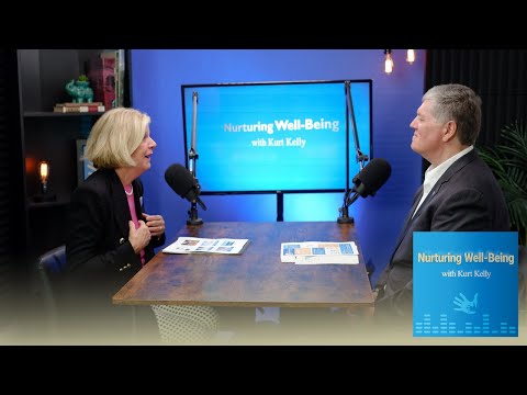 Nurturing Well-Being with Kurt Kelly - Dr. Mimi Graham