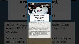 Pejabat Imigrasi Jakarta Barat Terjaring OTT KPK, Diduga Terkait Kasus Pengurusan Dokumen TKA