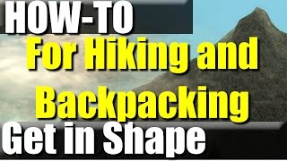 How to get in Shape for Hiking / Backpacking | RevHiker