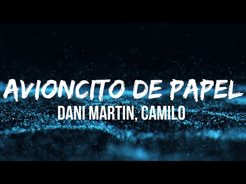 Dani Martin, Camilo - Avioncito de Papel (Letra/Lyrics)