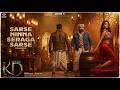 Sarse Ninna Seraga Sarse KD The Devil Dhruva Sarja Nora Fatehi Arjun Janya Official Song