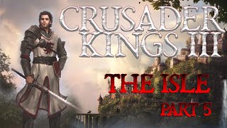 Crusader Kings III | The Isle | Part 5 |  Blasphemy! 🗡️