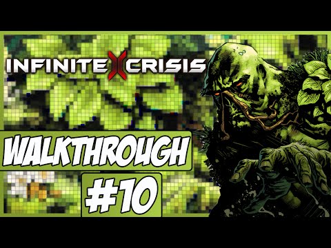 Infinite Crisis Walkthrough Ep.10 w/Angel - Swamp Thing!
