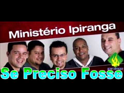 Ministério Ipiranga - Se preciso fosse…