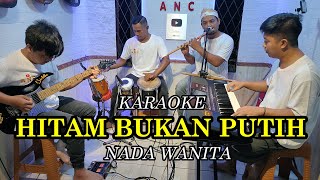 Download lagu HITAM BUKAN PUTIH KARAOKE NADA WANITA mp3 Download lagu HITAM BUKAN PUTIH KARAOKE NADA WANITA mp3