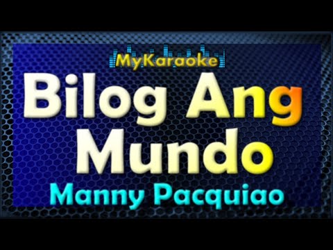 BILOG ANG MUNDO - Karaoke version in the style of MANNY PACQUIAO
