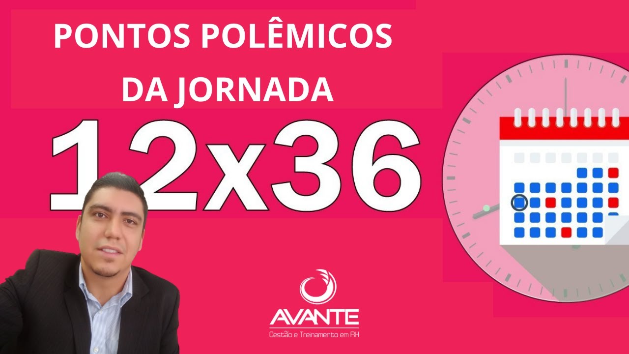 Jornada 12X36 - Pontos Polêmicos após a Reforma Trabalhista (artigo 59-A da CLT)