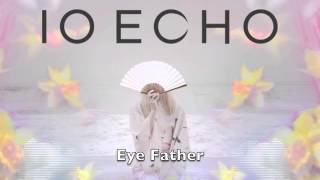 IO Echo - Eye Father
