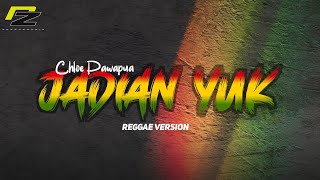 Download lagu JADIAN YUK aha ayo lah turunkan sedikit egomu - CHLOE PAWAPUA REGGAE VERSION mp3