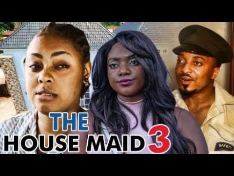 THE HOUSE MAID 3 - LATEST 2017 NIGERIAN NOLLYWOOD MOVIES