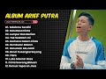 ALBUM ARIEF PUTRA SALAHMU SENDIRI SATU RASA CINTA LAGU TERBARU