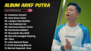 Download lagu ALBUM ARIEF PUTRA - SALAHMU SENDIRI,SATU RASA CINTA LAGU TERBARU mp3