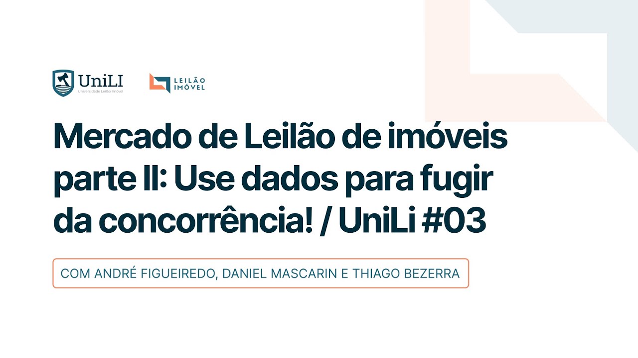 Mercado de Leilão de imóveis parte II: Use dados para fugir da concorrência! / UniLi #03