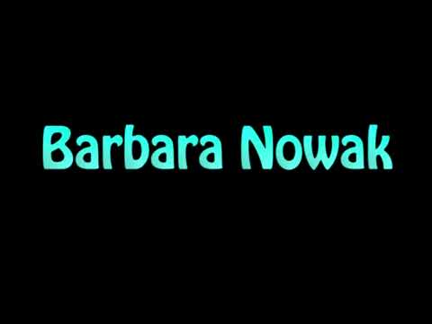 Learn How To Pronounce Barbara Nowak