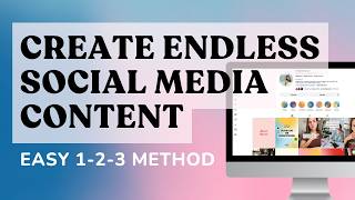 How to Create Endless Social Media Content (Our Easy 1-2-3 Method)