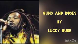 Download lagu Lucky Dube- Guns and roses- lyrics mp3