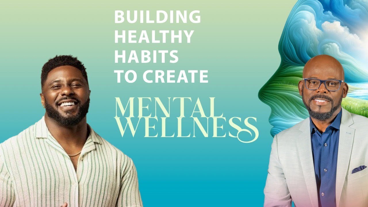 Building Healthy Habits To Create Mental Wellness - Dr.Jay Barnett & Bishop Henry Fernandez