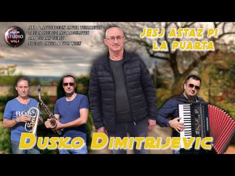 Dusko Dimitrijevic JESJ ASTAZ PI LA PUARTA