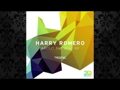 Harry Romero - About The Beat (Original Mix) [TRONIC]