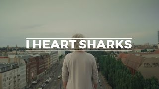 I Heart Sharks - To Be Young (Official Video)