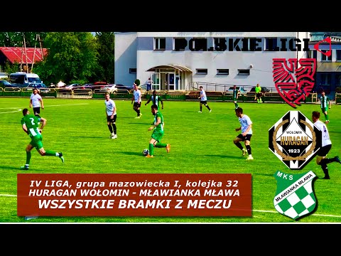 HURAGAN WOŁOMIN - MKS MŁAWIANKA MŁAWA - wszystkie bramki meczu
