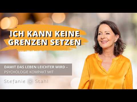 Ich kann keine Grenzen setzen – Psychologie Kompakt mit Stefanie Stahl