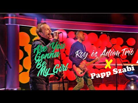 Roy és Ádám Trió x  Papp Szabi: Are You Gonna Be My Girl (Tv show - LIVE! 2020)