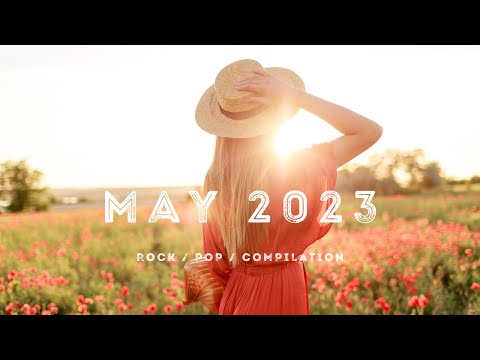 Indie/Rock/Alternative Compilation🌻May 2023🌻1-Hour Playlist