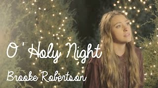 O' Holy Night (Covered By Brooke Robertson)