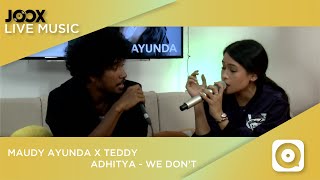 Maudy Ayunda &amp; Teddy Adhitya - We Don&#39;t (Still Water) (Live on JOOX)