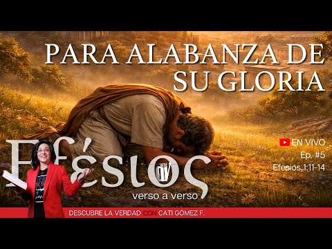 ✅ [Ep. #5] Efesios Verso a Verso📜 Arras, HERENCIA y adoración: El diseño eterno de Dios Ef. 1:11–14