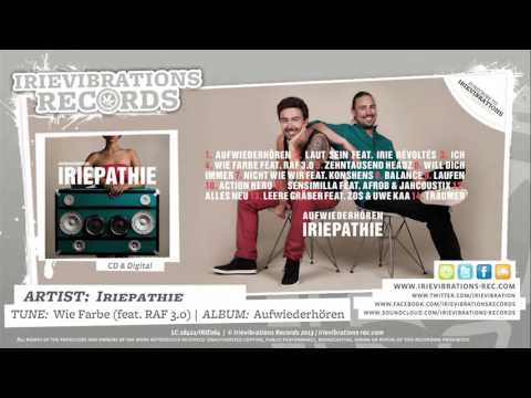 Iriepathie feat. RAF 3.0 - Wie Farbe (Aufwiederhören)