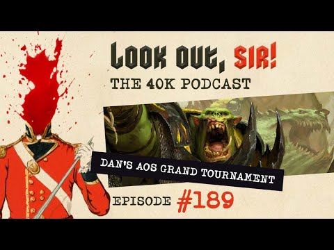 Dan's AOS4 Warhammer World Golden Ticket Tournament Report - Ep.189, Look Out, Sir! 40k Podcast