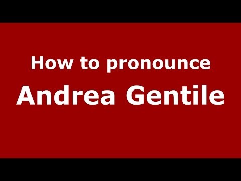 How to pronounce Andrea Gentile (Italian/Italy)  - PronounceNames.com